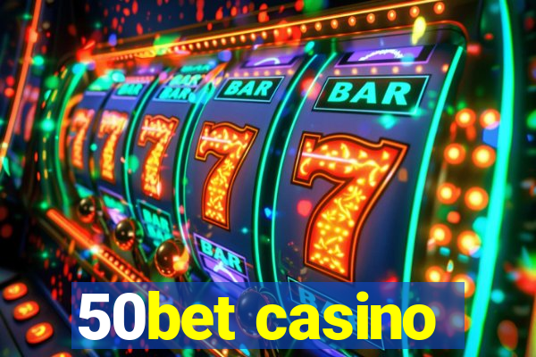 50bet casino